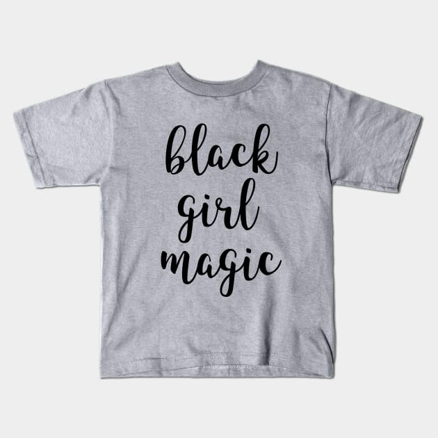 Black Girl Magic Kids T-Shirt by gatherandgrace